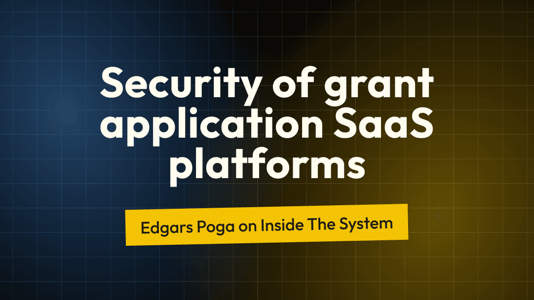 Security of grant application SaaS platforms: Edgars Poga on Inside The System