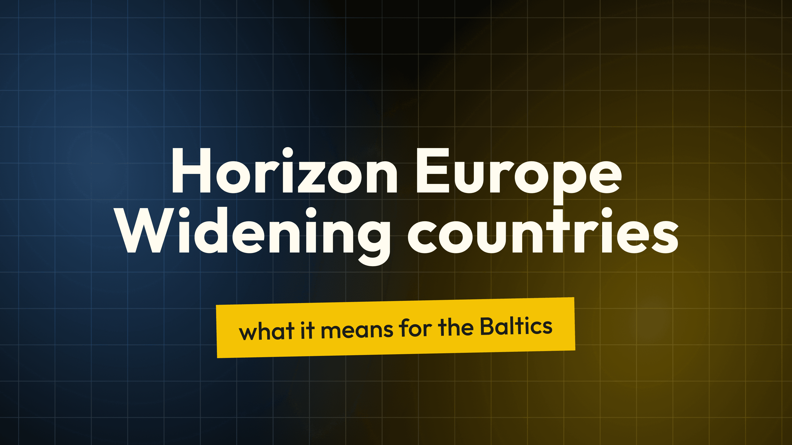 Horizon Europe Widening countries: what it means for the Baltics